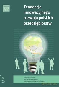 Tendencje innowacyjnego rozwoju polskich przedsiębiorstw [KSIĄŻKA]