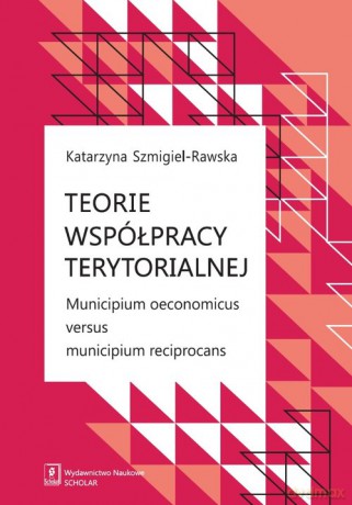 Teorie współpracy terytorialnej - Katarzyna Szmigiel-Rawska [KSIĄŻKA]