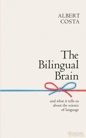 The Bilingual Brain - Albert Costa [KSIĄŻKA]