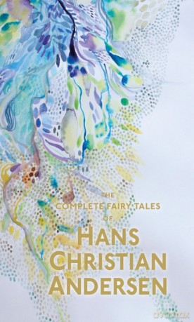 The Complete Fairy Tales Hans Christian Andersen - Hans Christian Andersen [KSIĄŻKA]