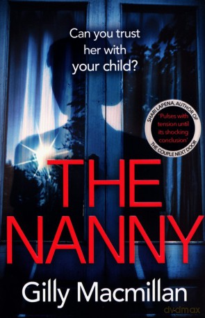 The Nanny - Gilly Macmillan [KSIĄŻKA]