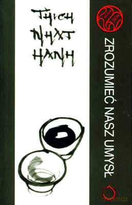 Zrozumieć nasz umysł - Thich Nhat Hanh [KSIĄŻKA]
