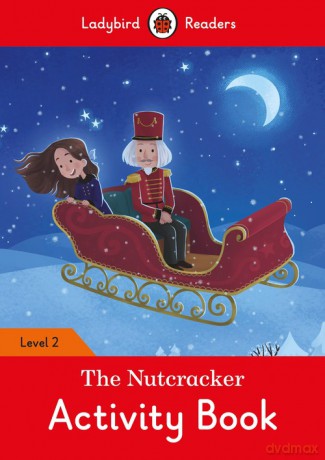 The Nutcracker Activity Book - Ladybird Readers Level 2 [KSIĄŻKA]