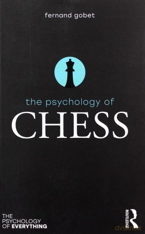 The Psychology of Chess - Fernand Gobet [KSIĄŻKA]