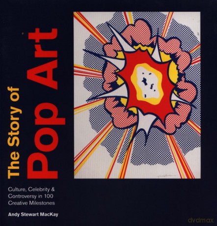 The Story of Pop Art - Andy Stewart MacKay [KSIĄŻKA]