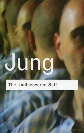 The Undiscovered Self - Carl Gustav Jung [KSIĄŻKA]