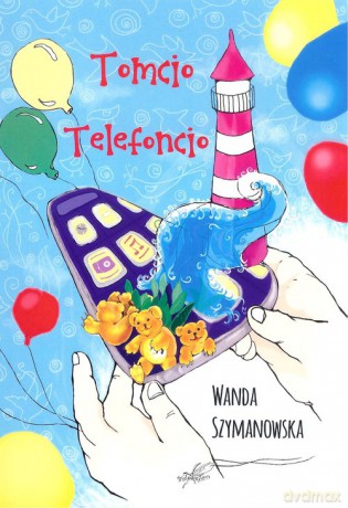 Tomcio Telefoncio - Wanda Szymanowska [KSIĄŻKA]
