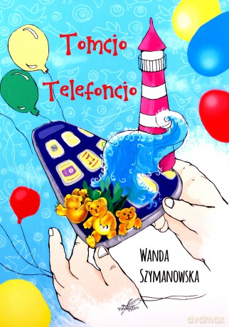 Tomcio Telefoncio - Wanda Szymanowska [KSIĄŻKA]