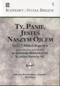Ty Panie jesteś nazym Ojcem [KSIĄŻKA]
