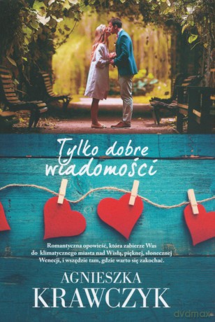Tylko dobre wiadomości - Agnieszka Krawczyk [KSIĄŻKA]