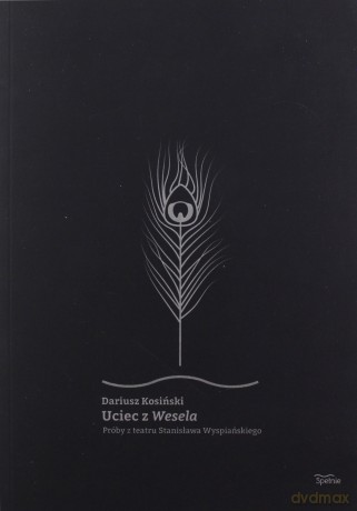 Uciec z Wesela - Dariusz Kosiński [KSIĄŻKA]