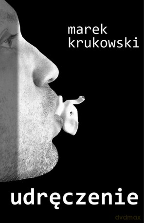 Udręczenie - Marek Krukowski [KSIĄŻKA]