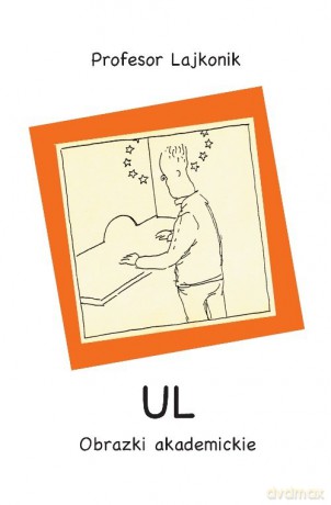 UL. Obrazki akademickie - Lajkonik Profesor [KSIĄŻKA]