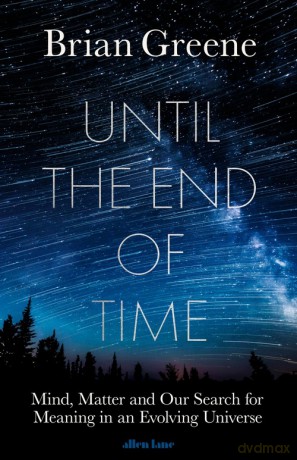Until the End of Time - Brian Greene [KSIĄŻKA]