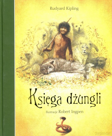 Księga Dżungli - Rudyard Kipling [KSIĄŻKA]