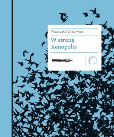 W stronę Xenopolis - Krzysztof Czyżewski [KSIĄŻKA]