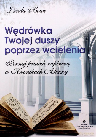 Wędrówka Twojej duszy poprzez wcielenia - Linda Howe [KSIĄŻKA]