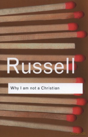 Why I am not a Christian - Bertrand Russell [KSIĄŻKA]