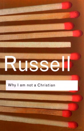 Why I am not a Christian - Bertrand Russell [KSIĄŻKA]