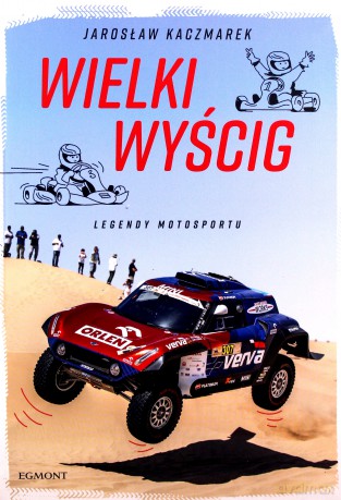 Wielki Wyścig Legendy motosportu - Jarosław Kaczmarek [KSIĄŻKA]