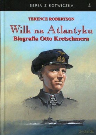 Wilk na Atlantyku - Terence Robertson [KSIĄŻKA]