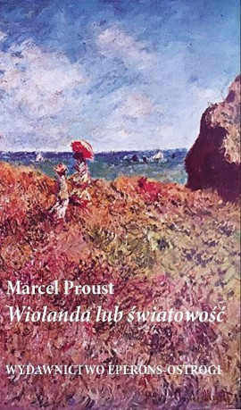 Wiolanda lub światowość - Marcel Proust [KSIĄŻKA]
