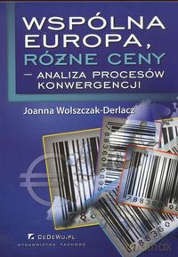 Wspólna europa różne ceny - Joanna Wolszczak-Derlacz [KSIĄŻKA]