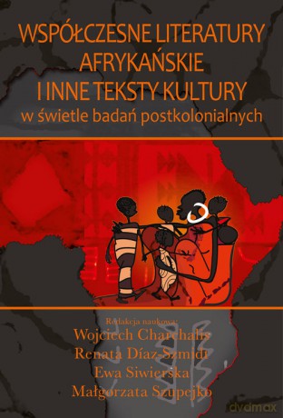 Współczesne literatury afrykańskie i inne teksty kultury [KSIĄŻKA]