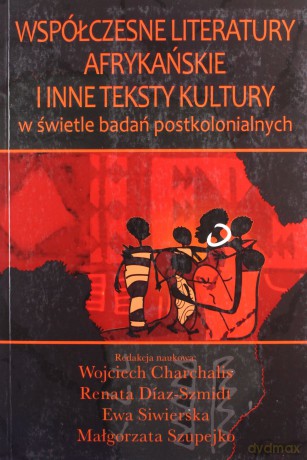 Współczesne literatury afrykańskie i inne teksty kultury [KSIĄŻKA]