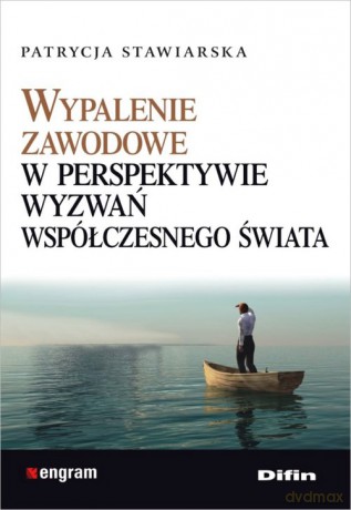 Wypalenie zawodowe w perspektywie wyzwań współczesnego świata - Patrycja Stawiarska [KSIĄŻKA]