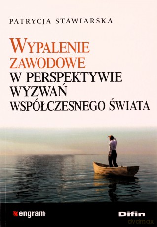 Wypalenie zawodowe w perspektywie wyzwań współczesnego świata - Patrycja Stawiarska [KSIĄŻKA]
