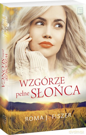 Wzgórza pełne słońca - Roma J. Fiszer [KSIĄŻKA]