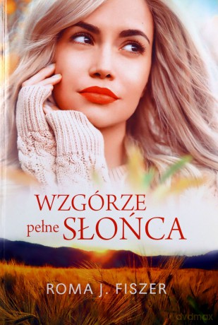Wzgórza pełne słońca - Roma J. Fiszer [KSIĄŻKA]