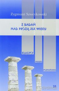 Z badań nad prozą XIX wieku - Zygmunt Szweykowski [KSIĄŻKA]