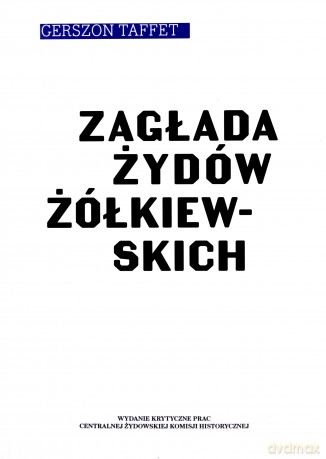 Zagłada Żydów żółkiewskich - Gerszon Taffet [KSIĄŻKA]