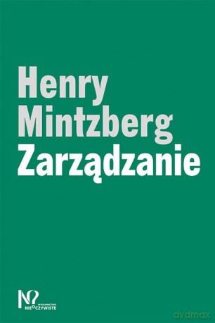 Zarządzanie - Henry Mintzberg [KSIĄŻKA]