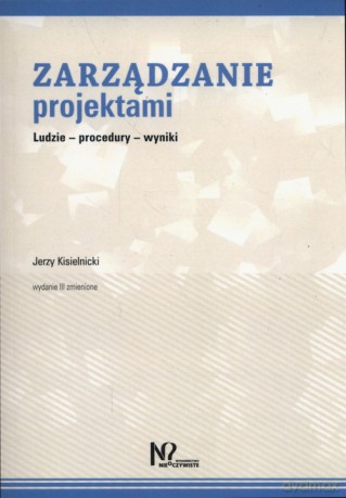 Zarządzanie projektami - Jerzy Kisielnicki [KSIĄŻKA]