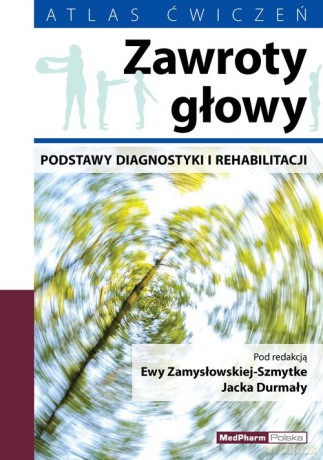 Zawroty głowy - Zamysłowska-Szmytke Ewa, Durmała Jacek [KSIĄŻKA]