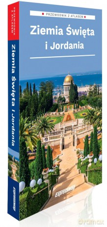 Ziemia Święta i Jordania przewodnik z atlasem - Dominik Derlicki [KSIĄŻKA]