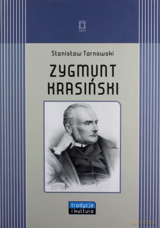 Zygmunt Krasiński - Stanisław Tarnowski [KSIĄŻKA]