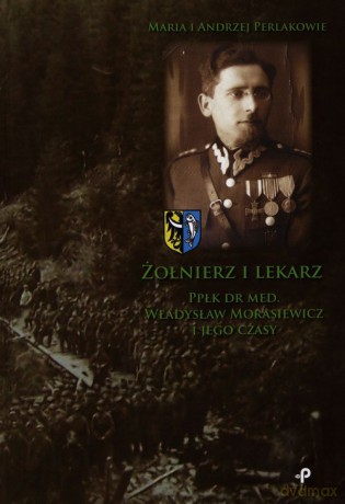 Żołnierz i lekarz - Maria Perlak, Andrzej Perlak [KSIĄŻKA]