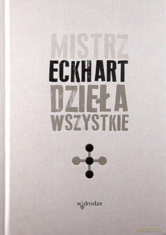 Dzieła Wszystkie (Tom 3) - Mistrz Eckhart [KSIĄŻKA]