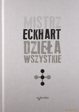 Dzieła Wszystkie (Tom 3) - Mistrz Eckhart [KSIĄŻKA]