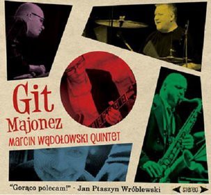 Marcin Wądołowski Quintet: Git majonez (Digipack) [CD]