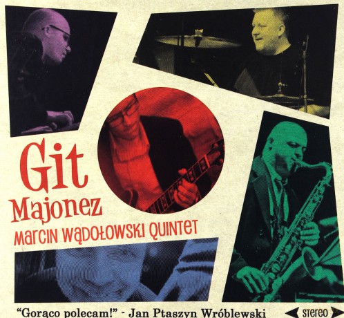 Marcin Wądołowski Quintet: Git majonez (Digipack) [CD]