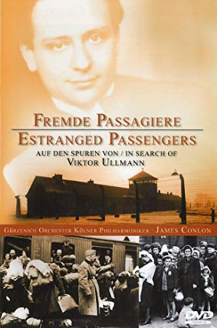 Viktor Ullmann (1898-1944): Fremde Passagiere - Auf den Spuren von Viktor Ullmann [DVD]