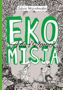 Ada i Romek na tropie. Ekomisja - Sylwia Wojciechowska [KSIĄŻKA]