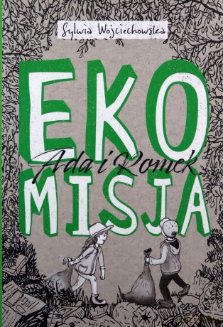 Ada i Romek na tropie. Ekomisja - Sylwia Wojciechowska [KSIĄŻKA]