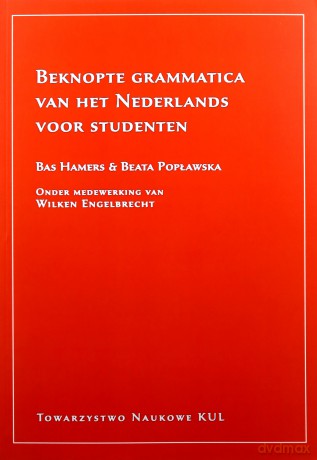 Beknopte grammatica van het Nederlands voor studenten - Bas Hamers, Beata Popławska [KSIĄŻKA]