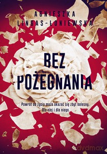 Bez pożegnania - Agnieszka Lingas-Łoniewska [KSIĄŻKA]